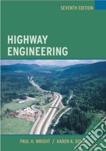 Highway Engineering libro in lingua di Wright Paul H., Dixon Karen, Meyer Michael (CON)