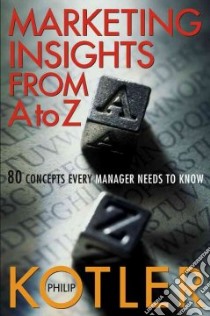 Marketing Insights from A to Z libro in lingua di Kotler Philip