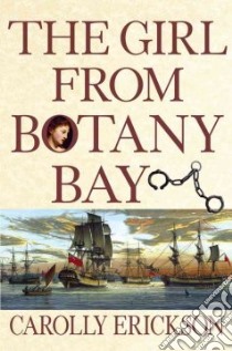 The Girl from Botany Bay libro in lingua di Erickson Carolly