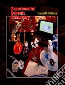 Experimental Organic Chemistry libro in lingua di Palleros Daniel R.