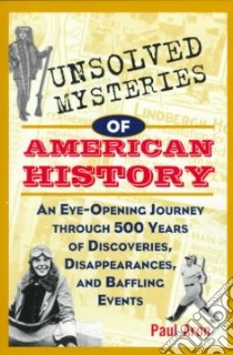 Unsolved Mysteries of American History libro in lingua di Aron Paul