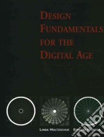 Design Fundamentals for the Digital Age libro in lingua di Holtzschue Linda