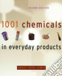 1001 Chemicals in Everyday Products libro in lingua di Lewis Grace Ross