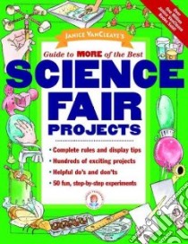 Janice Vancleave's Guide to More of the Best Science Fair Projects libro in lingua di VanCleave Janice Pratt
