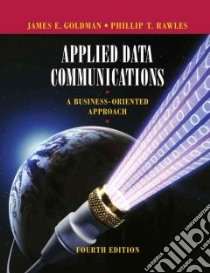 Applied Data Communications libro in lingua di Goldman James E., Rawles Phillip T.