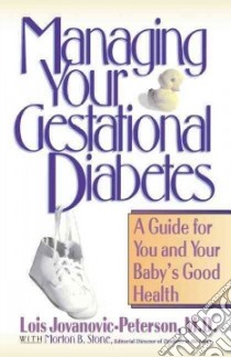 Managing Your Gestational Diabetes libro in lingua di ovanovic-Peterson Lois M.D.