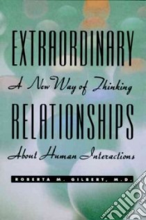 Extraordinary Relationships libro in lingua di Gilbert Roberta M.