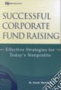 Successful Corporate Fund Raising libro in lingua di Sheldon K. Scott