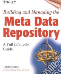 Building and Managing the Meta Data Repository libro in lingua di Marco David