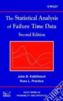 The Statistical Analysis of Failure Time Data libro in lingua di Kalbfleisch John D., Prentice Ross L.