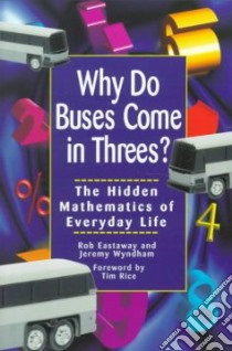Why Do Buses Come in Threes? libro in lingua di Eastaway Rob, Wyndham Jeremy