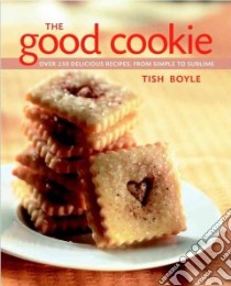 The Good Cookie libro in lingua di Boyle Tish