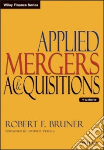 Applied Mergers and Acquisitions libro in lingua di Bruner Robert F.