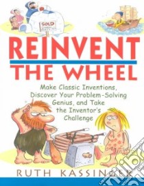 Reinvent the Wheel libro in lingua di Kassinger Ruth