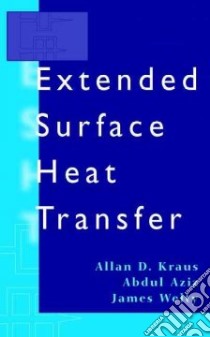 Extended Surface Heat Transfer libro in lingua di Kraus Allan D., Azziz Abdul, Welty James R.