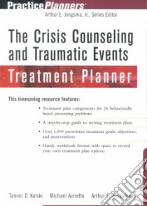 The Crisis Counseling and Traumatic Events Treatment Planner libro in lingua di Kolski Tammi D., Avriette Michael, Jongsma Arthur E.
