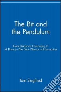 The Bit and the Pendulum libro in lingua di Siegfried Tom