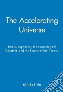 The Accelerating Universe libro in lingua di Livio Mario