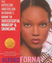 The African American Woman's Guide to Successful Makeup and Skincare libro in lingua di Fornay Alfred