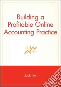 Building a Profitable Online Accounting Practice libro in lingua di Fox Jack