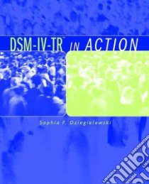 Dsm-Iv-Tr in Action libro in lingua di Dziegielewski Sophia F.