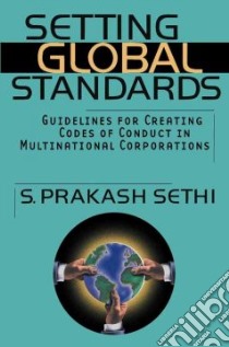 Setting Global Standards libro in lingua di Sethi S. Prakash