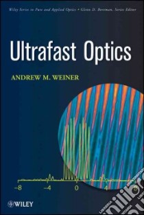 Ultrafast Optics libro in lingua di Weiner Andrew M.