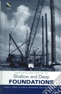 Analysis And Design of Shallow And Deep Foundations libro in lingua di Reese Lymon C., Isenhower William M., Wang Shin-tower