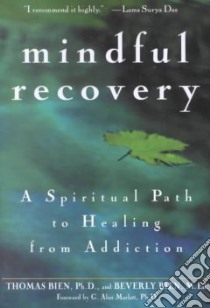 Mindful Recovery libro in lingua di Bien Thomas, Bien Beverly