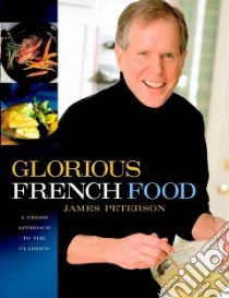Glorious French Food libro in lingua di Peterson James