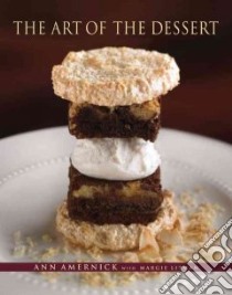 The Art of the Dessert libro in lingua di Amernick Ann, Litman Margie (CON)