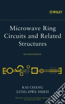 Microwave Ring Circuits and Related Structures libro in lingua di Chang Kai, Hsieh Lung-Hwa