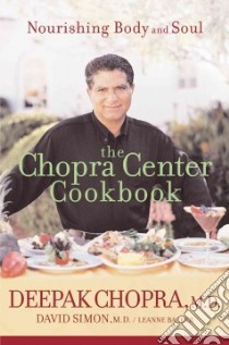 The Chopra Center Cookbook libro in lingua di Chopra Deepak, Simon David, Backer Leanne