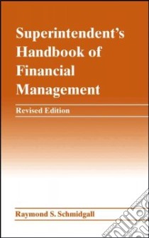 Superintendent's Handbook of Financial Management libro in lingua di Schmidgall Raymond S.