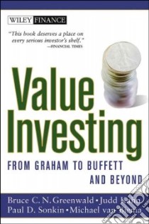 Value Investing libro in lingua di Greenwald Bruce C. N., Kahn Judd, Sonkin Paul D., Van Biema Michael