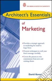 Architect's Essentials Of Marketing libro in lingua di Koren David