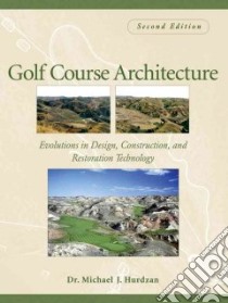 Golf Course Architecture libro in lingua di Hurdzan Michael J.