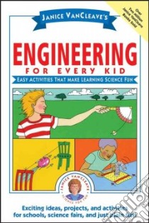 Janice Vancleave's Engineering for Every Kid libro in lingua di VanCleave Janice Pratt