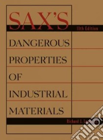 Sax's Dangerous Properties Of Industrial Materials libro in lingua di Lewis Richard J. (EDT)