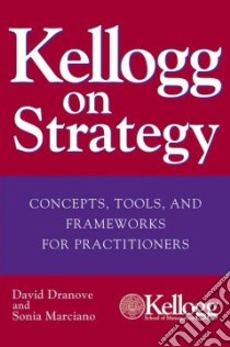 Kellogg On Strategy libro in lingua di Dranove David, Marciano Sonia