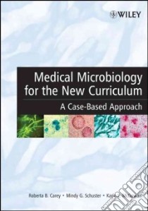 Medical Microbiology for the New Curriculum libro in lingua di Carey Roberta B., Schuster Mindy G., Mcgowan Karin L.