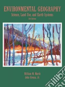 Environmental Geography libro in lingua di Marsh William M., Grossa John