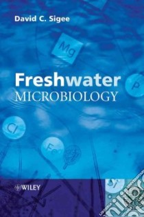 Freshwater Microbiology libro in lingua di Sigee David C.