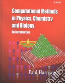 Computational Methods in Physics, Chemistry and Mathematical Biology libro in lingua di Harrison Paul