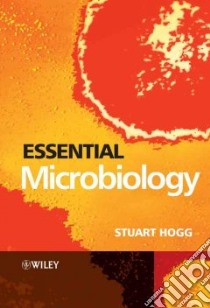 Essential Microbiology libro in lingua di Hogg Stuart