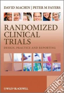 Randomized Clinical Trials libro in lingua di Machin David, Fayers Peter M.