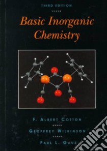Basic Inorganic Chemistry libro in lingua di Cotton F. Albert, Wilkinson Geoffrey, Gaus Paul L.