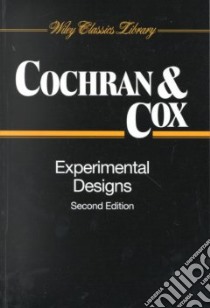 Experimental Designs libro in lingua di Cochran William Gemmell, Cox Gertrude M.