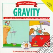 Janice Vancleave's Gravity libro in lingua di VanCleave Janice Pratt