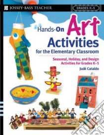 Hands-on Art Activities for the Elementary Classroom libro in lingua di Cataldo Jude